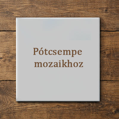 Pótcsempe mozaikhoz